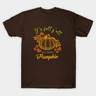 Its Fall Y'all- Say Hello Pumpkin T-Shirt